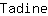 T***e