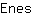 E***s