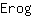 E***g