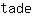 t***e