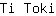 T***i