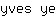 y***e