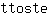 t***e