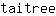 t***e