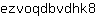 e***8