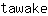 t***e