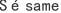 S***e