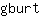 g***t