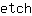 e***h