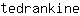 t***e