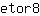 e***8