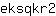 e***2