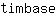t***e