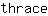 t***e